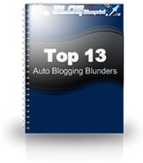 TOP 13 Auto Blogging Blunders